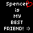 Black background with white pixelated text reading "Spencer is MY BEST FRIEND! :)" and a red heart symbol replacing the 'e' in Spencer on one side.