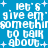 Blue background with white pixelated text repeating 'let's give em something to talk about.' and small white plus signs scattered throughout.