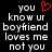 Black background with white pixelated text reading "you know ur boyfriend loves me not you" and a red pixelated heart symbol above the word "you".