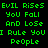 Green pixelated text on black background repeats 'EvIL RiSeS You FaLI AnD LoSe I RuLe YouI PeoPle' in two identical with no visible animation changes
