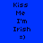 Blue background with pixelated text 'Kiss Me I'm Irish =)' arranged in a , with green highlight boxes shifting