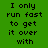 Green background with black text reading "I only run fast to get it over with" in three , where yellow highlights shift across the phrase