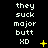 Pixelated text reads 'they suck major butt XD' on black background with yellow star-like animations. Three of identical static text display, each with unique animation patterns