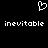 Pixelated white heart symbol above two instances of the word 'inevitable' on a black background.