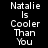 Pixelated text "Natalie Is Cooler Than You" displayed in white on black background with purple highlight bars shifting across words.