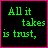 black squares with bright green and pink text displaying "All it takes is trust, and a little bit of pixie dust"