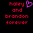 Pixelated text reads 'haley and brandon forever' in red with a pink heart symbol replacing the word 'and', displayed on black background.