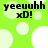 Green background with white circles and black text reading 'yeeuuhh xD!' in four repeated positions.