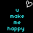 Pixelated cyan text 'u make me happy' appears twice on black background with white pixelated heart above, static image.