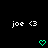 Pixelated text 'joe' with a heart symbol appears twice on black background, each instance accompanied by a green pixelated heart below.