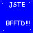 Blue background with white pixelated text 'JSTE' and 'BFFTD!!!' arranged in a pattern, scattered small white dots resembling stars