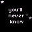 Black background with white pixelated text 'you'll never know' repeated in a , surrounded by small stars of varying sizes and shades