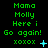 Green text on black background displays repeated 'Mama Molly Here i Go again! xoxox' with animated blue symbols changing across three