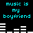 Cyan text "music is my boyfriend" repeated twice on black background with white audio equalizer bars below each phrase.