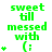 Green text and symbols on white background with gray rectangle at bottom right, showing animated changes in star count below 'sweet till messed with (:' line.
