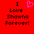 Red background with black text reading "I Love Shawna Forever!" and a pink pixelated heart symbol replacing the word 'love' in one instance.