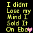 Yellow pixelated text on black background reads "I didnt Lose my Mind I Sold It On Ebay" with a small pink heart symbol next to the word "Ebay".