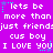 Purple background with white pixelated text repeating 'lets be more than just friends', 'cus boy', and 'I LOVE YOU' across three , each containing three identical text blocks with small cyan and purple star-like accents