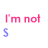 text-based icons with pink and blue lettering, displaying variations of 'I'm not' and 'I'm just' followed by partial or full words like STUPID and SLOW, some with heart symbols