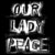 Pixelated grayscale text reads 'OUR LADY PEACE' in three stacked lines against a black background, each letter formed by blocky white and gray pixels.