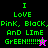 Four display green text reading "I LOVE PINK, BLACK, AND LIME GREEN!!!!!!" with a pink star in the top-right and black star in bottom-left