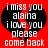 Red background with black broken heart shape containing white pixelated text reading 'i miss you alaina i love you please come back' in two identical side-by-side
