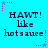 A static image with a bright cyan background displays repeated text "HAWT! like hotsauce!" in dark blue pixelated font, surrounded by pink and purple star-shaped dots.