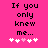 Pixelated text "If you only knew me..." on bright pink background with white and light pink hearts below.