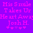 Pixelated text on purple background reads 'His Smile Takes Ur Heart Away! Josh H.' with asterisks below, repeated side-by-side.