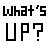 Pixelated text split across two backgrounds: 'WHAT'S UP?' on white and 'Nada.' on black, both in blocky font.