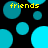 Pixelated image with yellow text 'friends' repeated four times over a black background filled with cyan and teal circles of varying sizes.