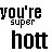 A 2x2 contact sheet of four animated frames showing pixelated text variations with "you're super" above and "hott" below in different colors.
