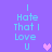Pixelated text reads "I Hate That I Love U" on purple background with pink heart symbols, animated to shift position.