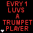 Red pixelated text and white star symbols on black background with gray corner, repeating 'EVERY 1 LUVS A TRUMPET PLAYER' in pattern