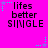 Bright pink background with black text reading 'lifes better SINGLE' and cyan star-shaped pixel decorations in corners.