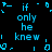 Blue pixelated text "if only he knew" repeated in a pattern on black background with scattered blue geometric shapes