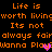 Pixelated orange text on black background repeats 'Life is worth living' and 'Its not always fair' with 'Wanna Play' and purple heart symbols.