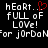 Pixelated text reads 'hEoRt... FULL oF LOVE! for jOrDoN' with a red heart symbol replacing the dot after 'hEoRt.' on black background.