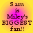 Four identical pixelated text on a yellow background with pink gradient circles, each reading "Sam is Miley's BIGGEST fan!!" in dark brown font