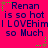 Bright pink background with dark blue text repeating 'Renan is so hot I LOVEhim! so Much' across six , each bordered by green and brown star-shaped pixel clusters