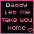 Pixelated text displays 'Daddy Let me take you home' with a heart symbol, cycling through color variations