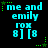 Pixelated cyan text on black background with green star accents, displaying 'me and emily rox 8] [8' in a