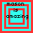 Four cyan squares with red borders display "mason is amazing" text in black pixelated font, each square showing different border layer configurations.
