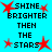 A static image with a bright cyan background displays the text "SHINE BRIGHTER THEN THE STARS" in bold black pixelated letters, surrounded by red star shapes.