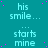 Teal background with repeated light blue text 'his smile... starts mine' and scattered pink dots, with a gray rectangle in the bottom right corner.