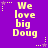 Purple background with yellow text reading "We love big Doug" in pixelated font, surrounded by small star and dot patterns.
