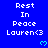 Blue background with white pixelated text reading "Rest In Peace Lauren<3" and light blue heart symbols in a