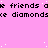 Pink background with repeating black text 'friends' and 'diamonds' in pixelated font, scattered white dots, gray rectangle on right edge.