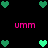 Pixelated green hearts and pink 'umm' text arranged in a on black background with no visible animation changes