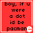 Red background with black pixelated text reading "boy, if u were a dot id be pacman" and white Pac-Man ghost icon in bottom-right corner.